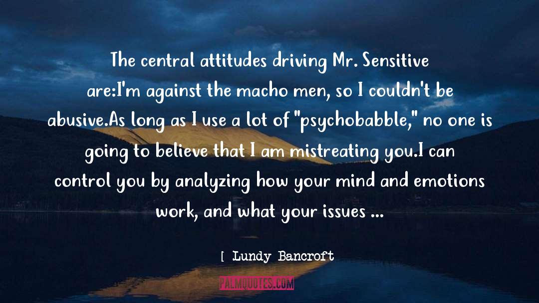 Attitudes quotes by Lundy Bancroft