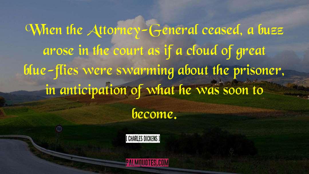 Attorney General quotes by Charles Dickens