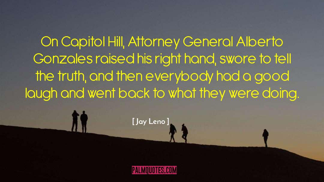 Attorney General quotes by Jay Leno