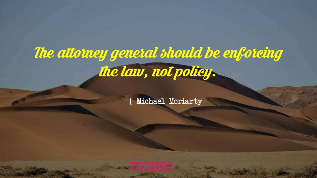 Attorney General quotes by Michael Moriarty