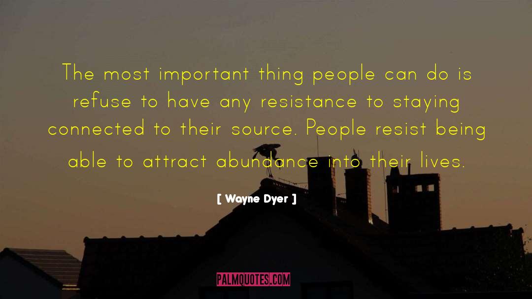 Attract Abundance quotes by Wayne Dyer