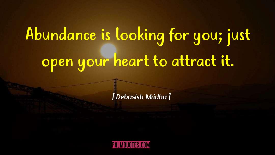 Attract Abundance quotes by Debasish Mridha