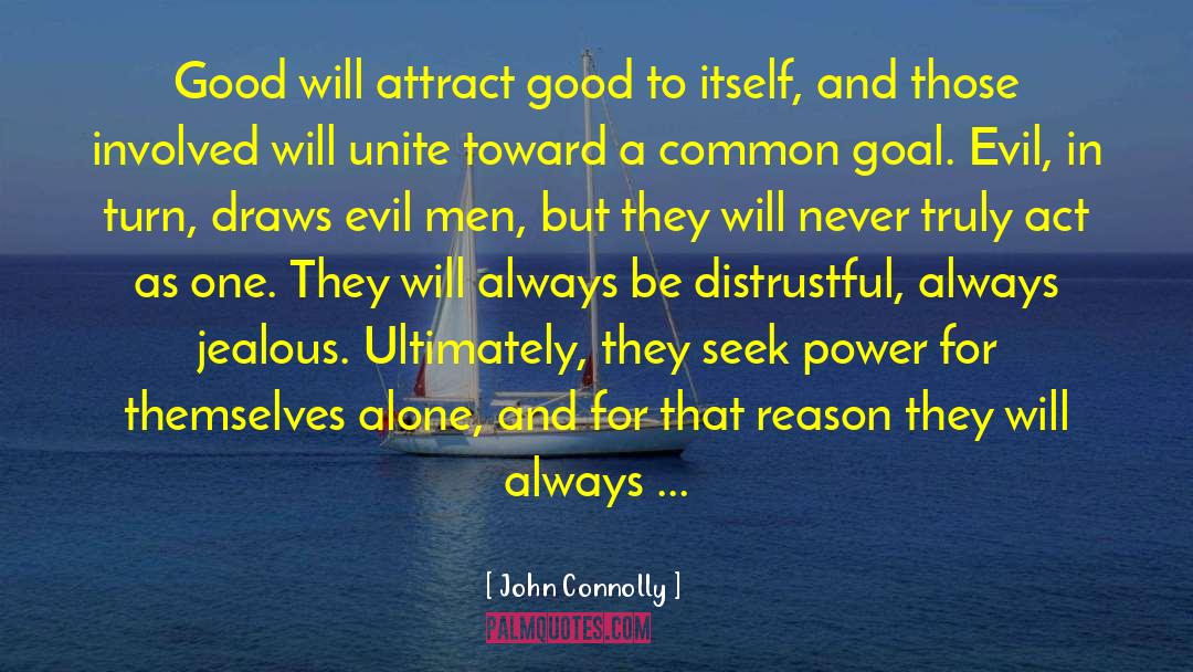 Attract Good quotes by John Connolly