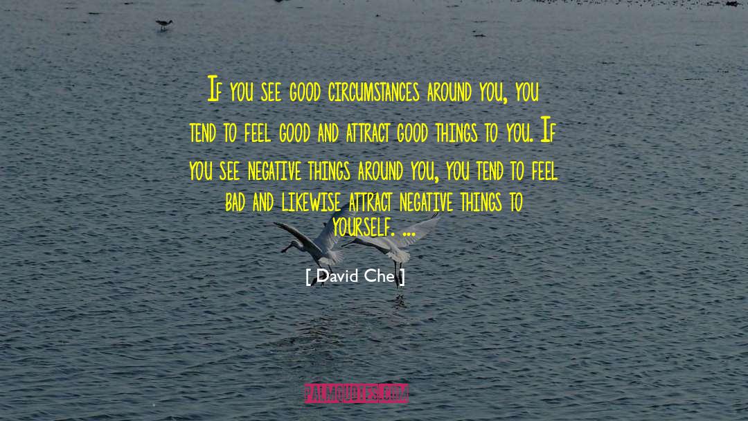 Attract Good quotes by David Che