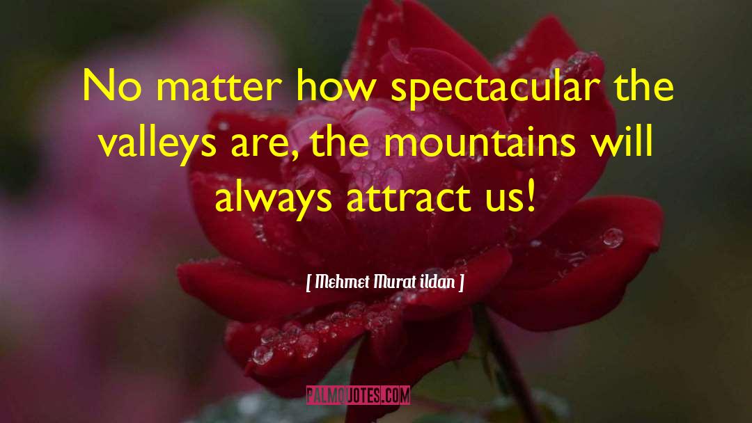Attract More quotes by Mehmet Murat Ildan