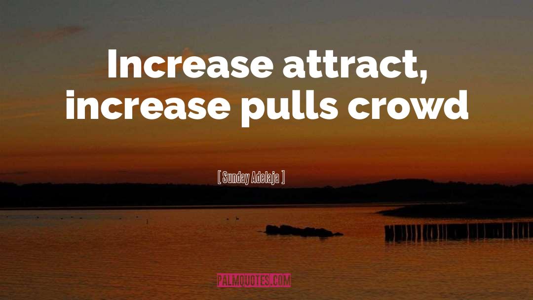 Attract Others quotes by Sunday Adelaja