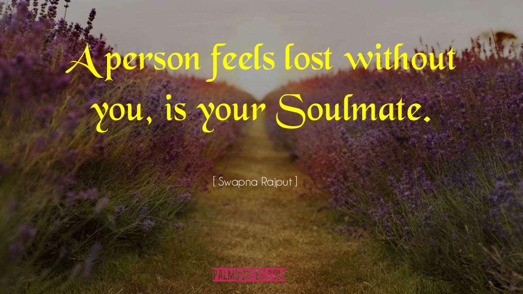 Attract Your Soulmate quotes by Swapna Rajput