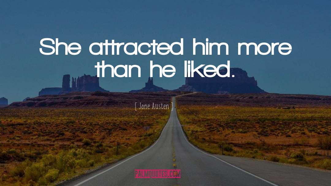 Attracted quotes by Jane Austen