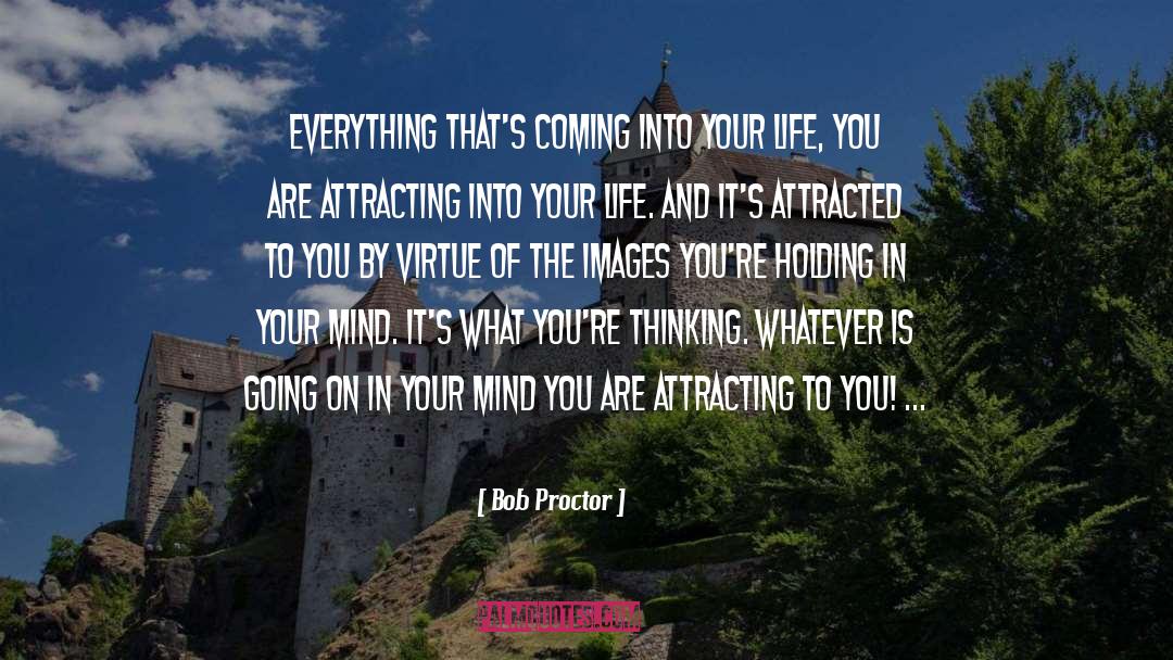 Attracted quotes by Bob Proctor