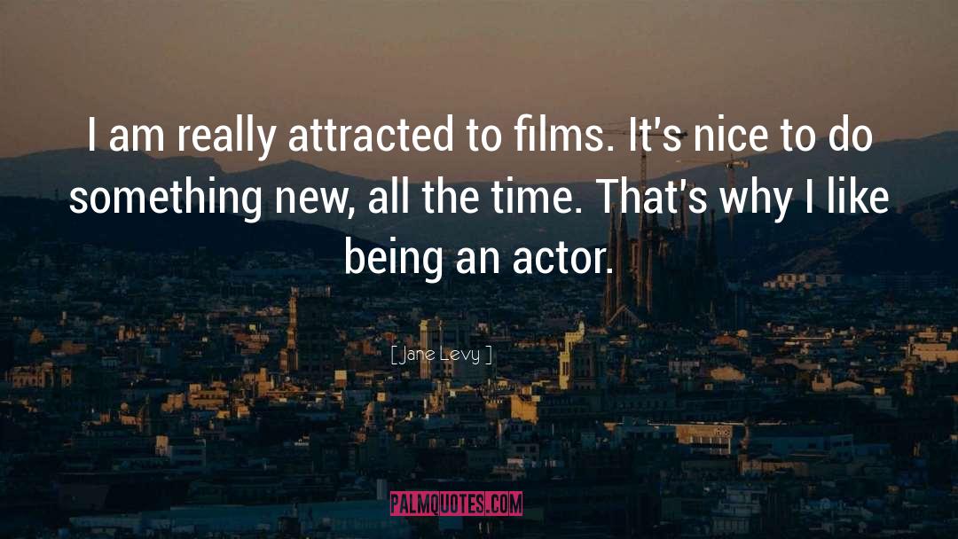 Attracted quotes by Jane Levy