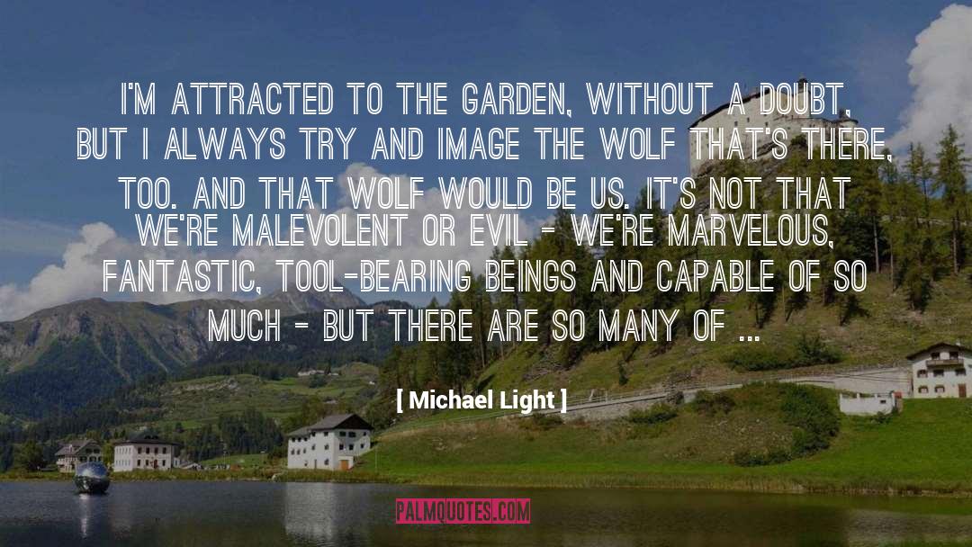 Attracted quotes by Michael Light