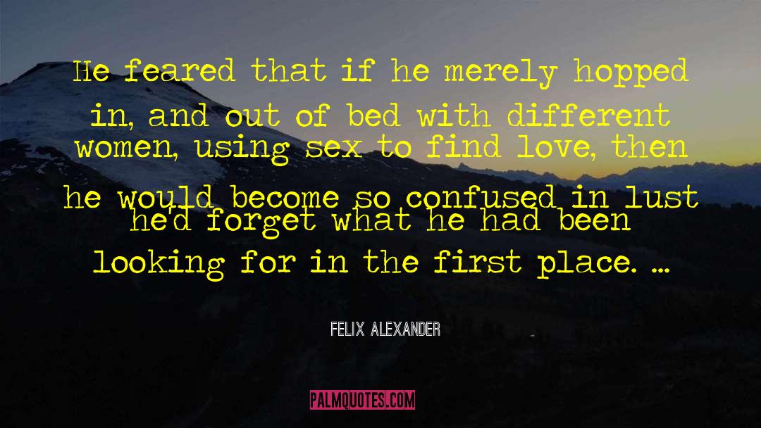 Attraction And Love quotes by Felix Alexander