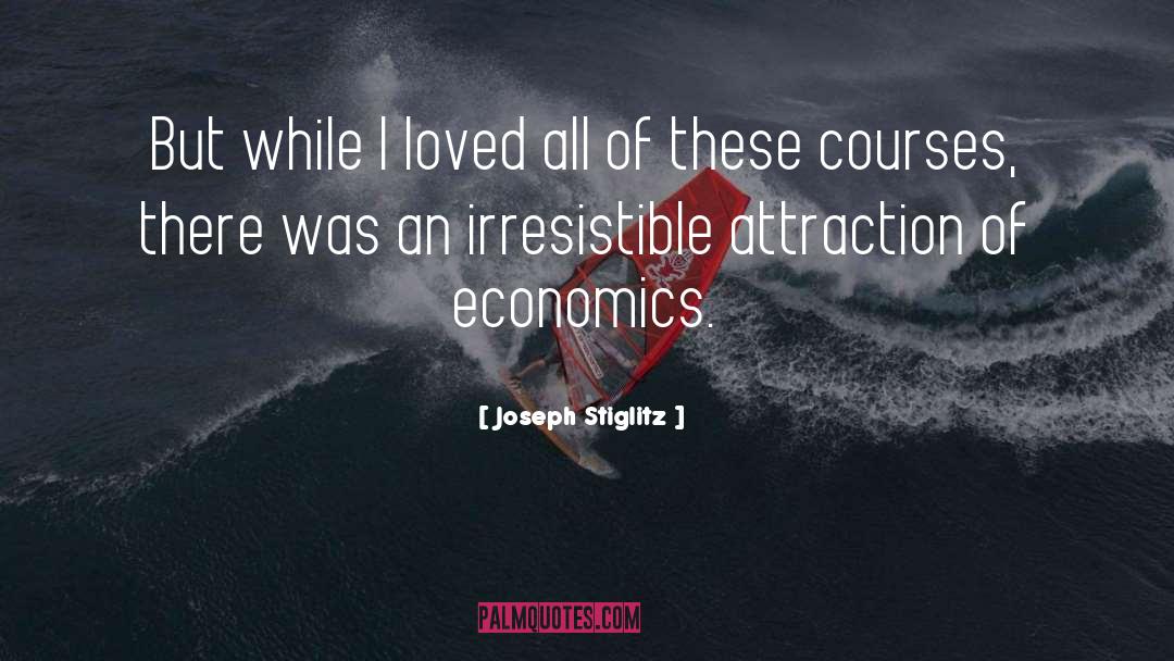 Attraction quotes by Joseph Stiglitz