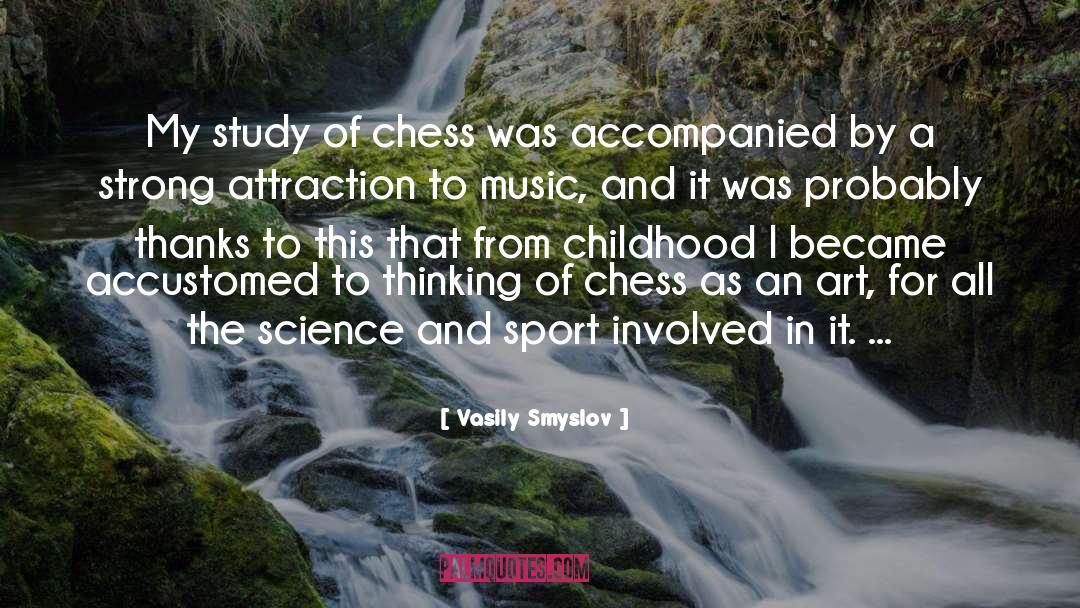 Attraction quotes by Vasily Smyslov