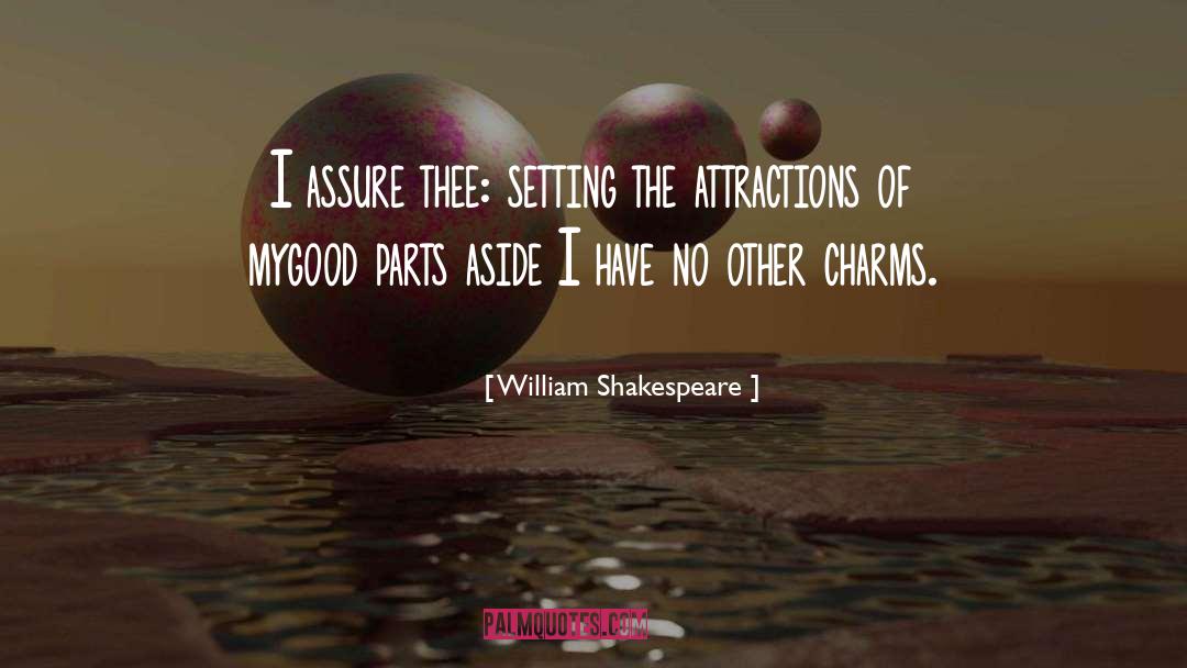 Attractions quotes by William Shakespeare