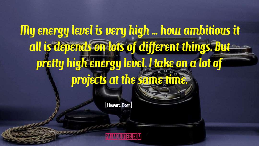 Attractive Energy quotes by Howard Dean