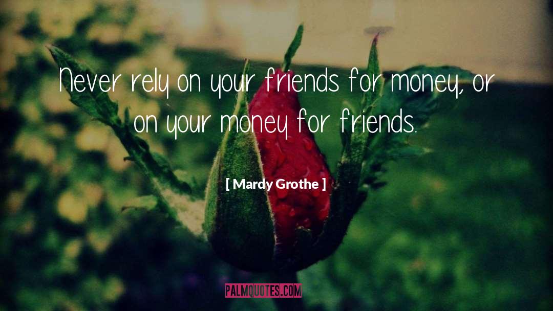 Attractive Friends quotes by Mardy Grothe