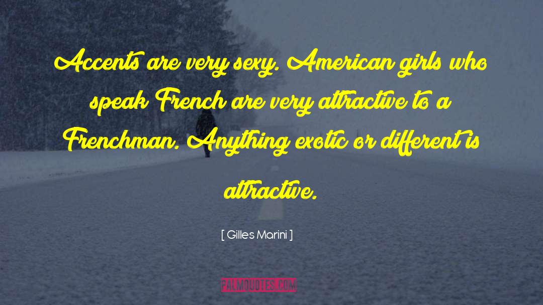 Attractive Girl quotes by Gilles Marini