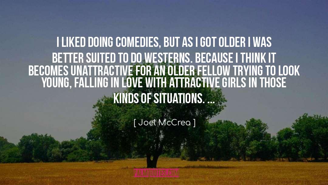 Attractive Girl quotes by Joel McCrea