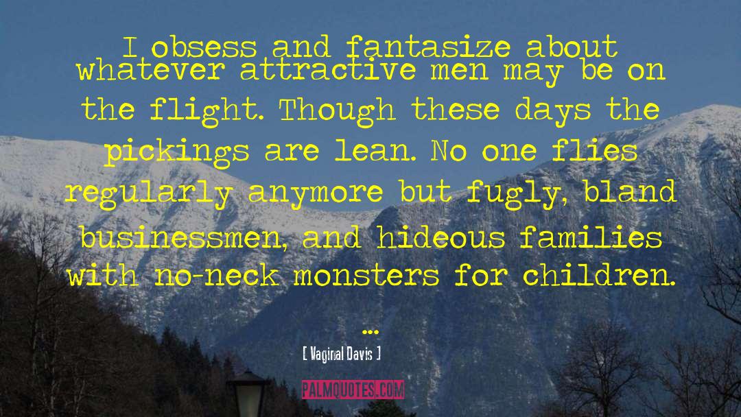 Attractive Man quotes by Vaginal Davis
