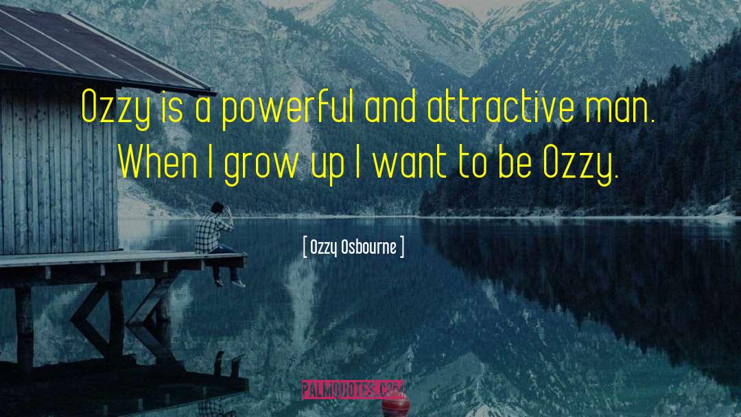 Attractive Man quotes by Ozzy Osbourne