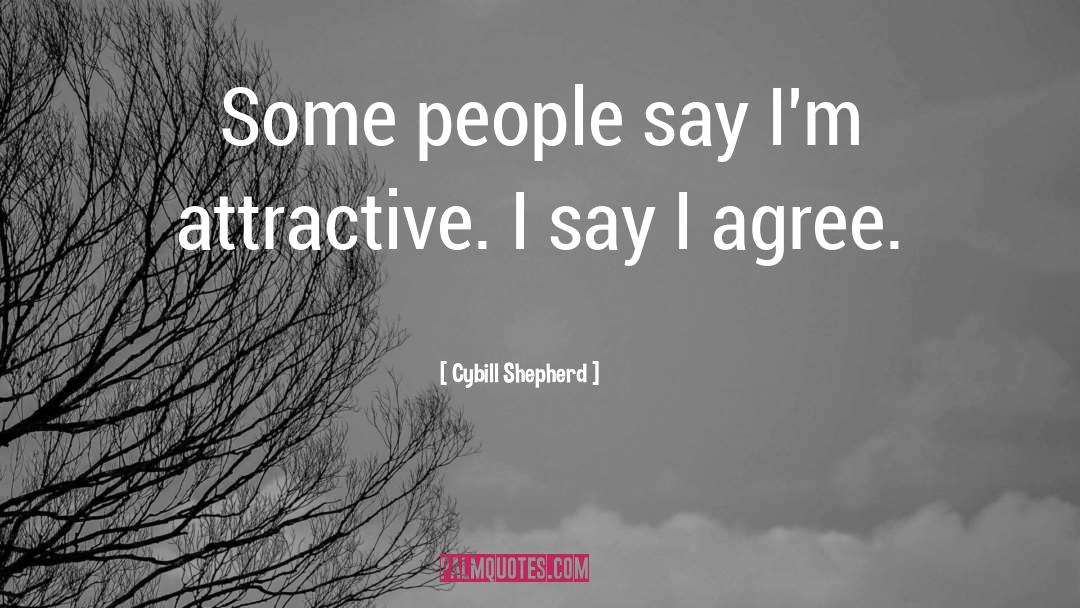 Attractive Qualities quotes by Cybill Shepherd