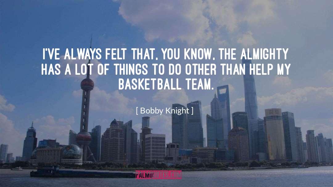 Attractive Things quotes by Bobby Knight
