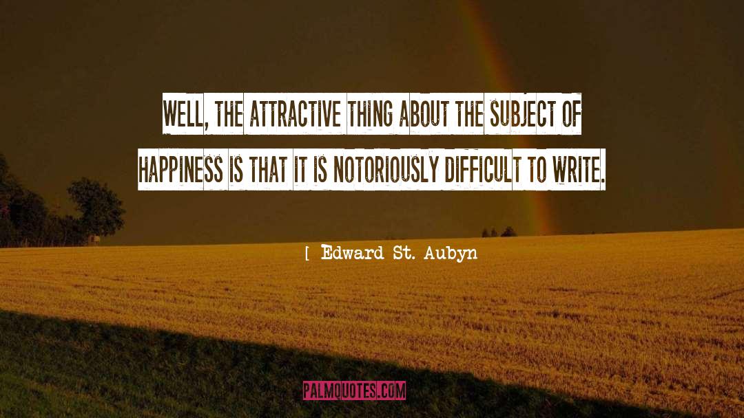 Attractive Things quotes by Edward St. Aubyn