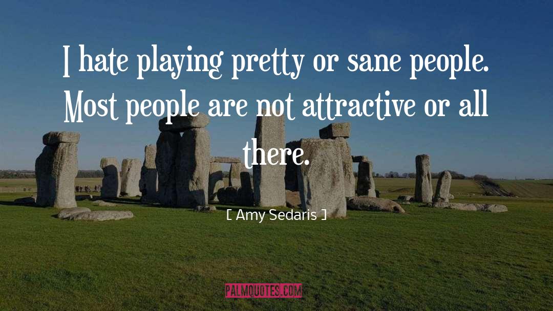 Attractive Woman quotes by Amy Sedaris