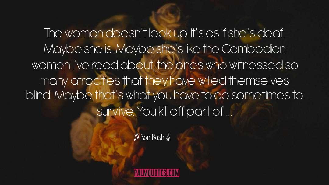 Attractive Woman quotes by Ron Rash