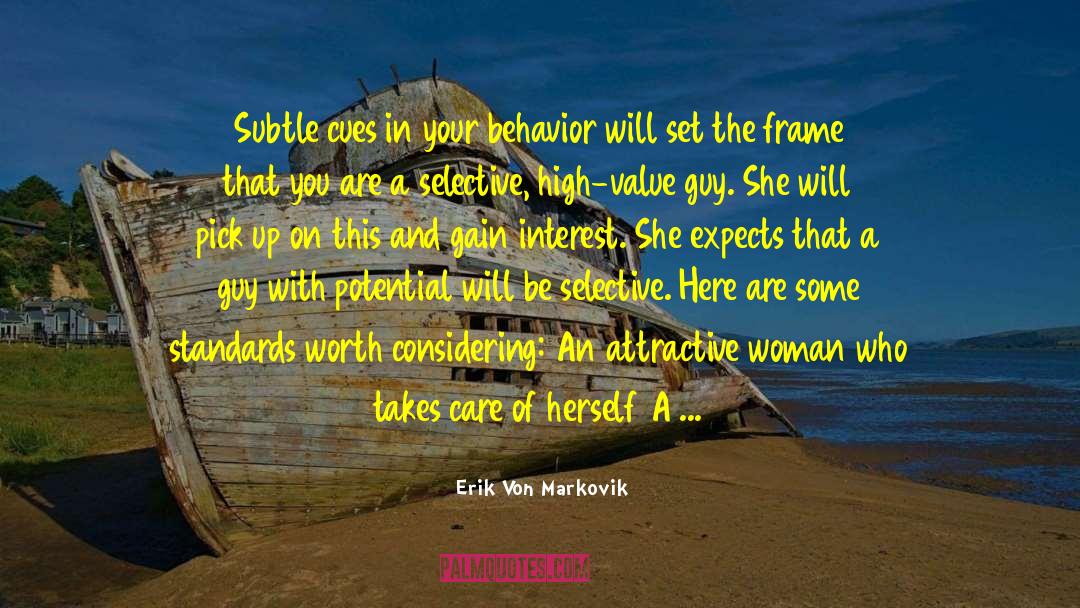 Attractive Woman quotes by Erik Von Markovik