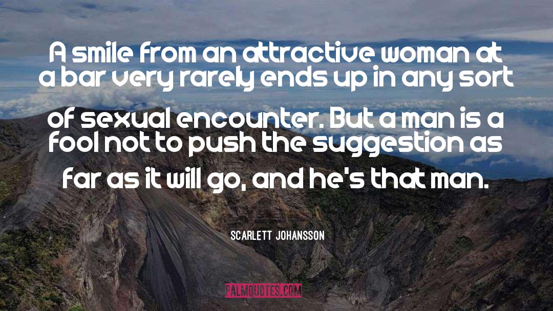 Attractive Woman quotes by Scarlett Johansson