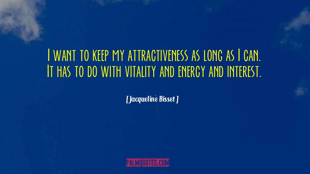 Attractiveness quotes by Jacqueline Bisset