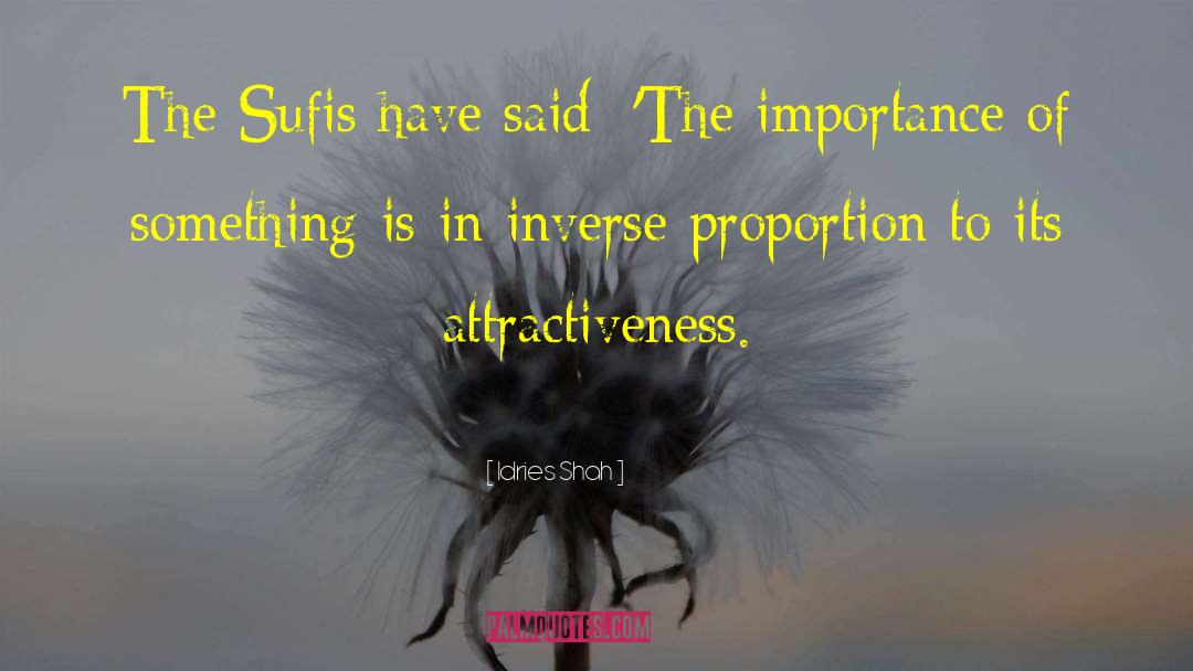 Attractiveness quotes by Idries Shah
