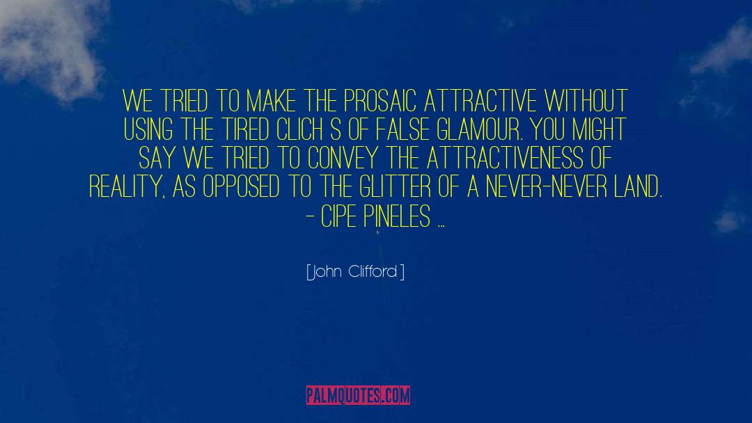 Attractiveness quotes by John   Clifford