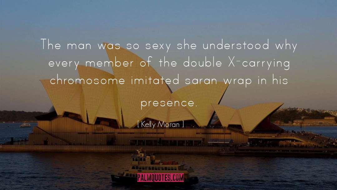 Attractiveness quotes by Kelly Moran