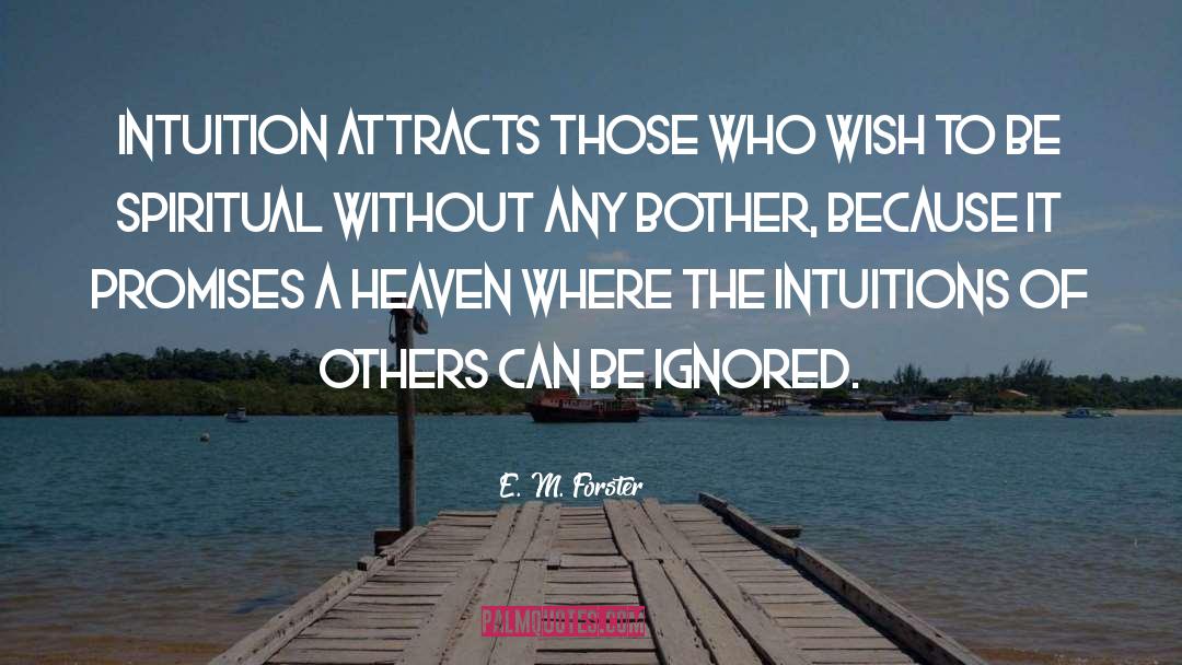 Attracts quotes by E. M. Forster