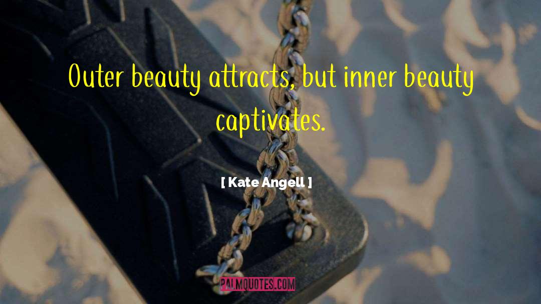 Attracts quotes by Kate Angell