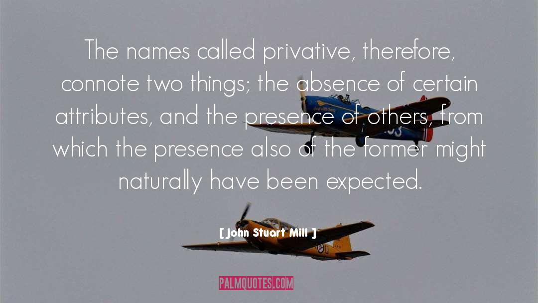 Attributes quotes by John Stuart Mill