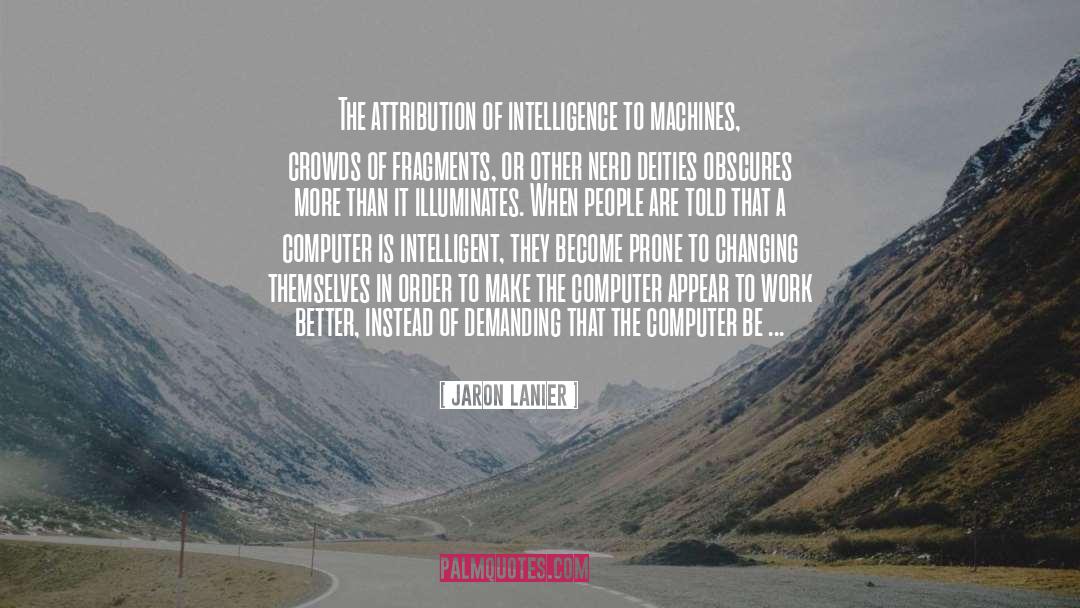 Attribution quotes by Jaron Lanier