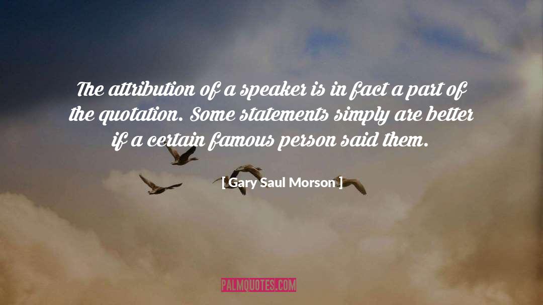 Attribution quotes by Gary Saul Morson