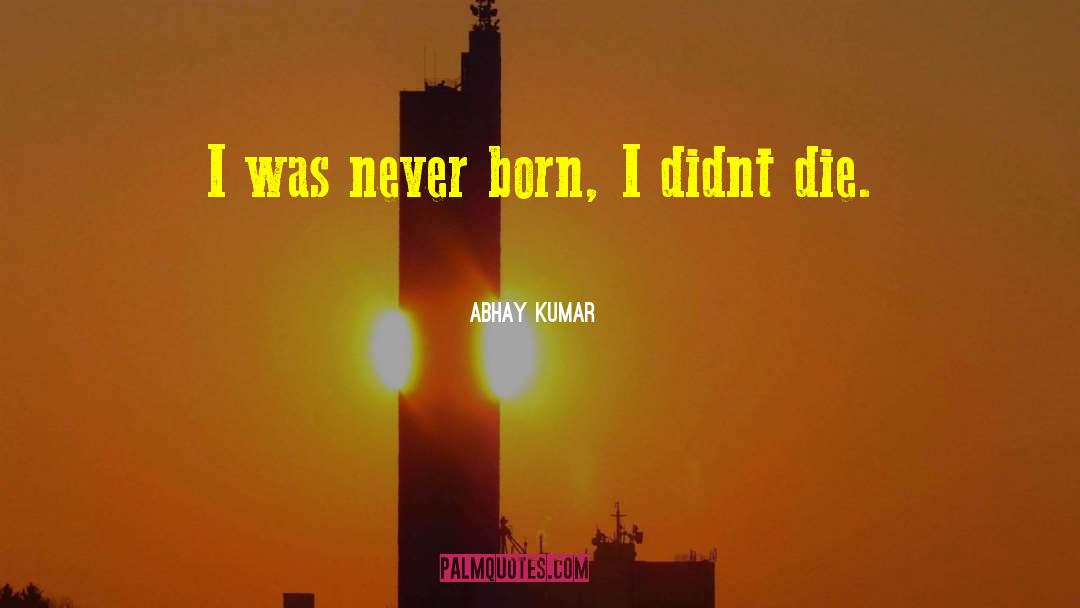 Atul Kumar quotes by Abhay Kumar