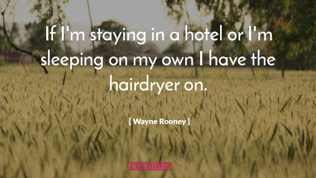 Aubrecht Hotel quotes by Wayne Rooney