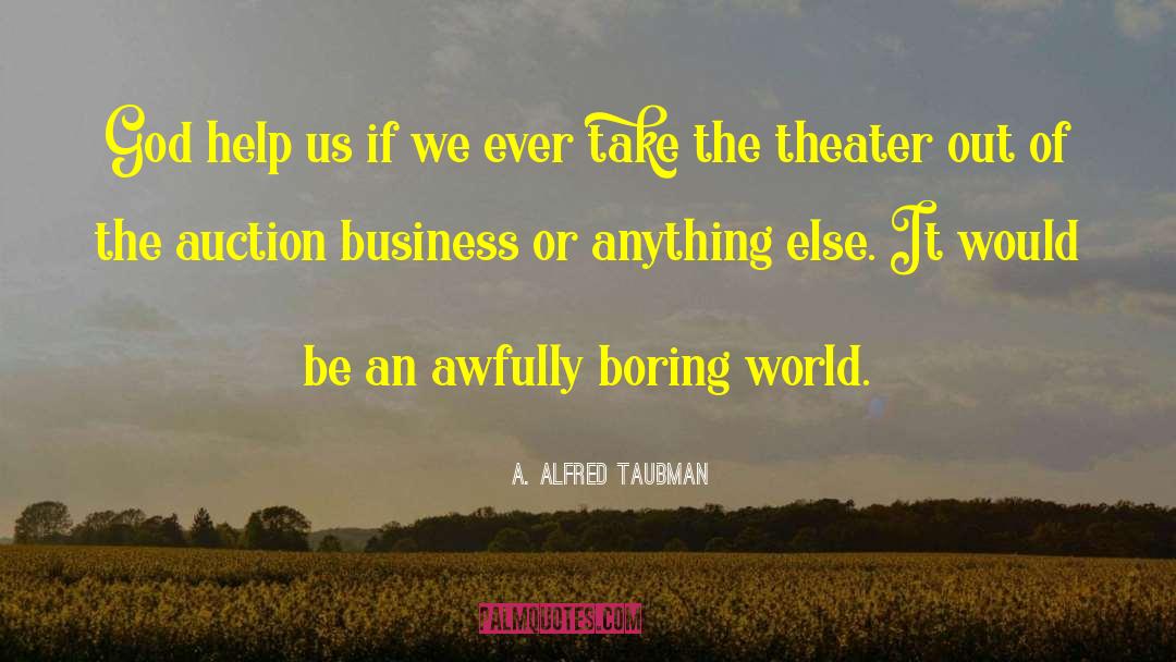 Auction quotes by A. Alfred Taubman