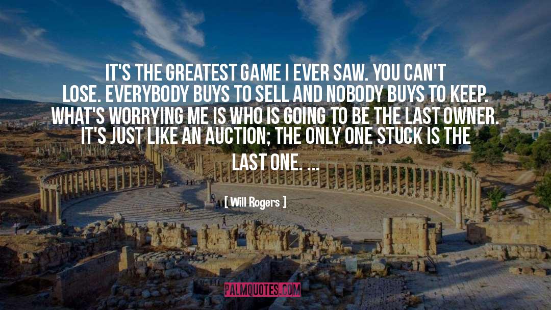 Auctions quotes by Will Rogers