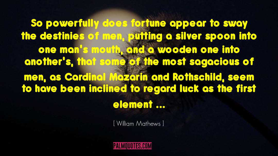 Audacious Men quotes by William Mathews
