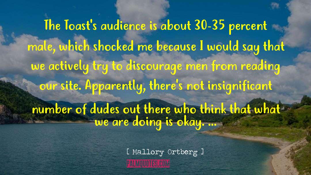 Audacious Men quotes by Mallory Ortberg