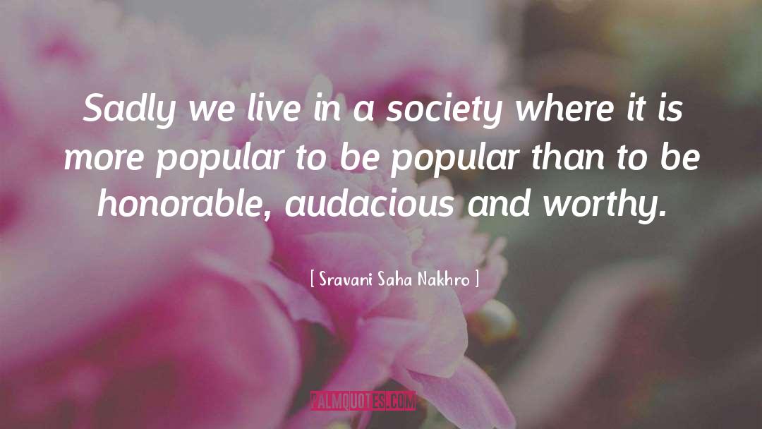 Audacious quotes by Sravani Saha Nakhro