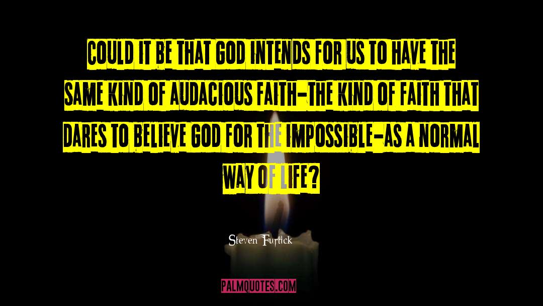 Audacious quotes by Steven Furtick