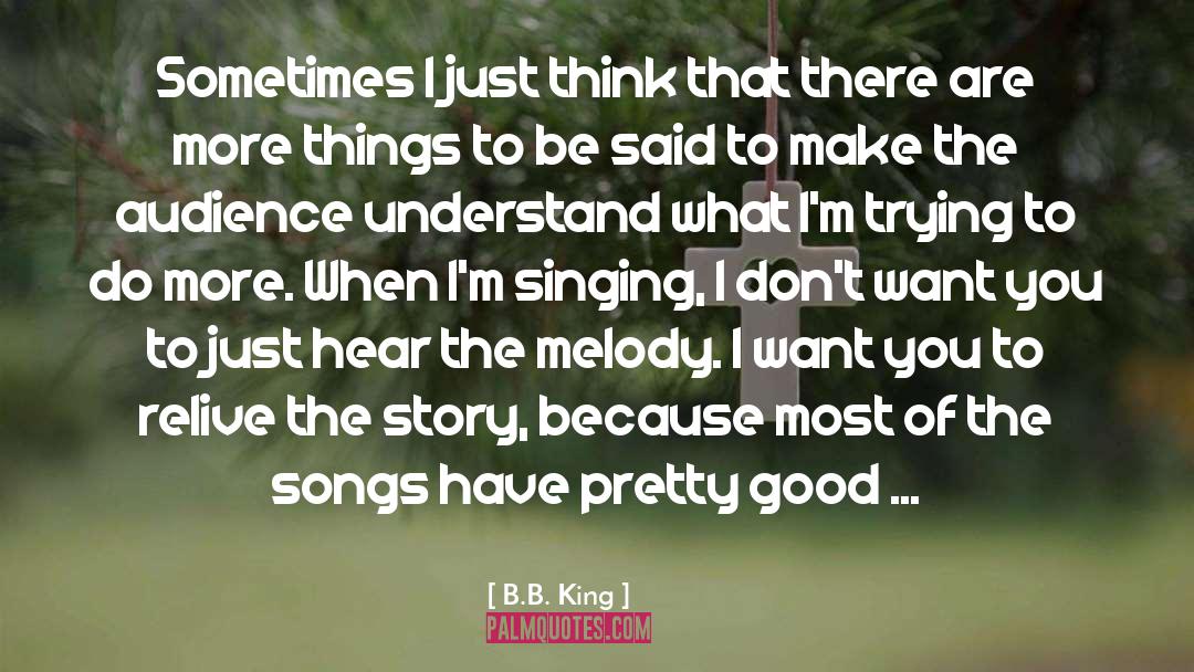 Audience Of One quotes by B.B. King